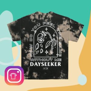 Dayseeker Merch Store Without Me Dye Tee