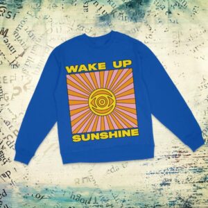 Alltimelowstore Merch Wake Up Sunshine Rays Crewneck