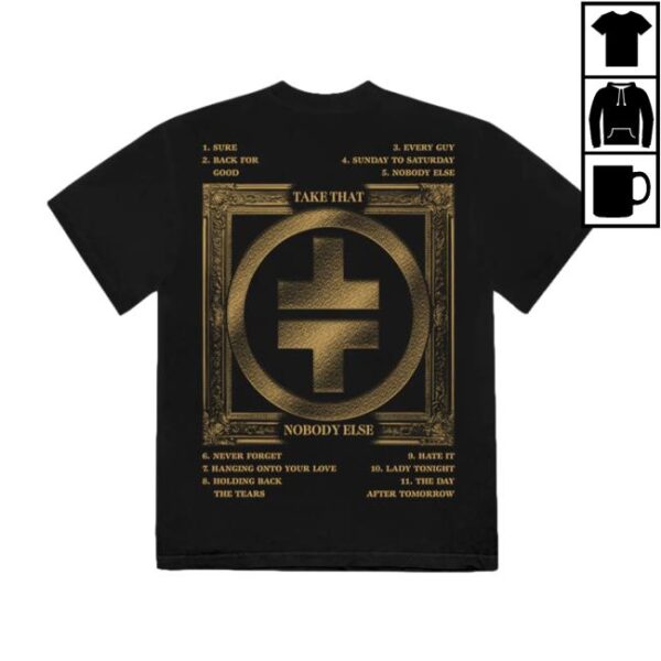 Take That Merch Store Nobody Else Tracklist T-Shirt