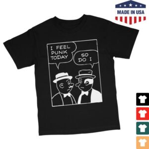 Oldschoolhats Merch Shop I Feel Punk Today Custom Printed T-Shirt