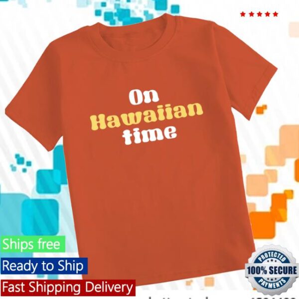 Sohaliving Merch Store Rust On Hawaiian Time Keiki T-Shirt