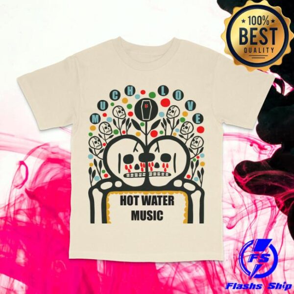Hot Water Music Shop Merch Much Love T-Shirt