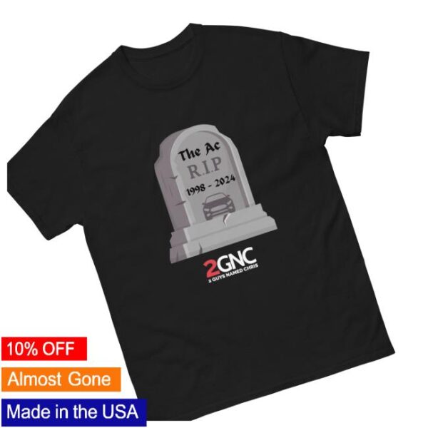 2 Guys Named Chris Merch Store Rip To The Acura Shirt