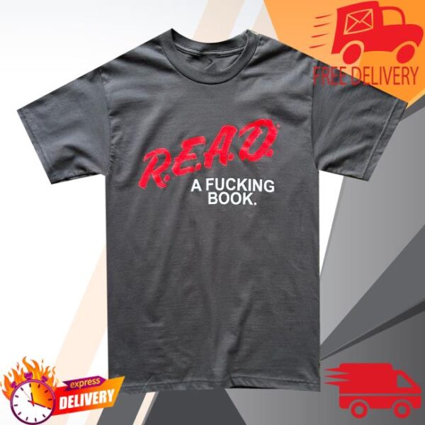 Really Good Artist Merch Store R.E.A.D. A Fucking Book Shirt