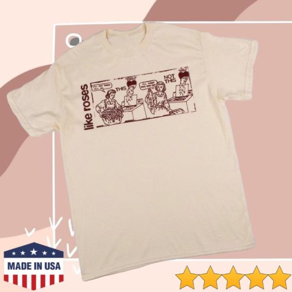 Just Merch Store Like Roses Laundry Tee