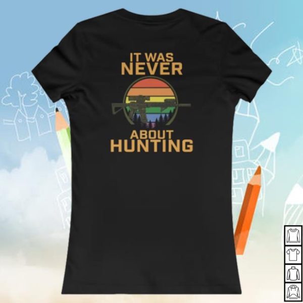 Abetterway2a Merch Store Never About Hunting Pride T-Shirt