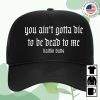 kenny kaitlinbutts store merch you aint gotta die embroidered hat