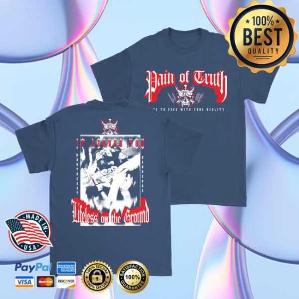 Down Right Merch Pain Of Truth Face To Face T-Shirt