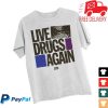 Thewarondrugs Store Merch Live Drugs Again Photo Ticketmaster Exclusive Shirt