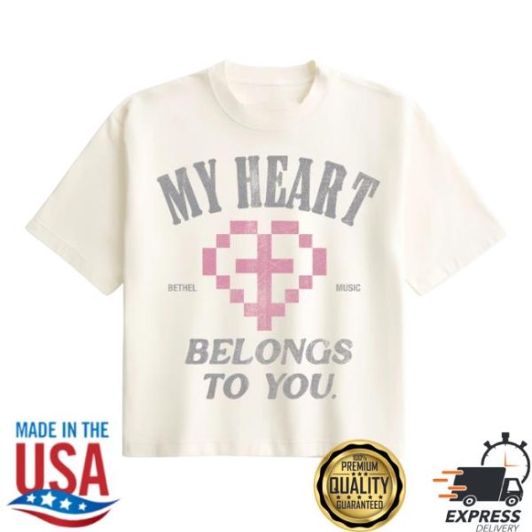 Bethel Music Store Merch My Heart Belongs To You Tee