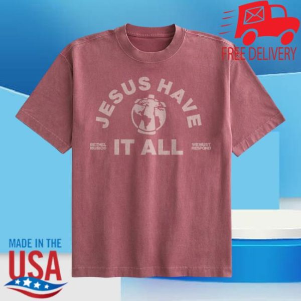 Bethel Music Store Merch Jesus Have It All Tee
