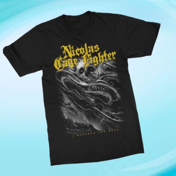 Indiemerchstore Nicolas Cage Fighter I Watched You Burn T-Shirt