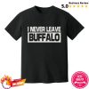 kenny buffalogo store merch i never leave buffalo shirt