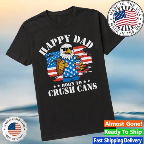 Happy Dad Store Merch Happy Dad Born To Crush Usa Tee
