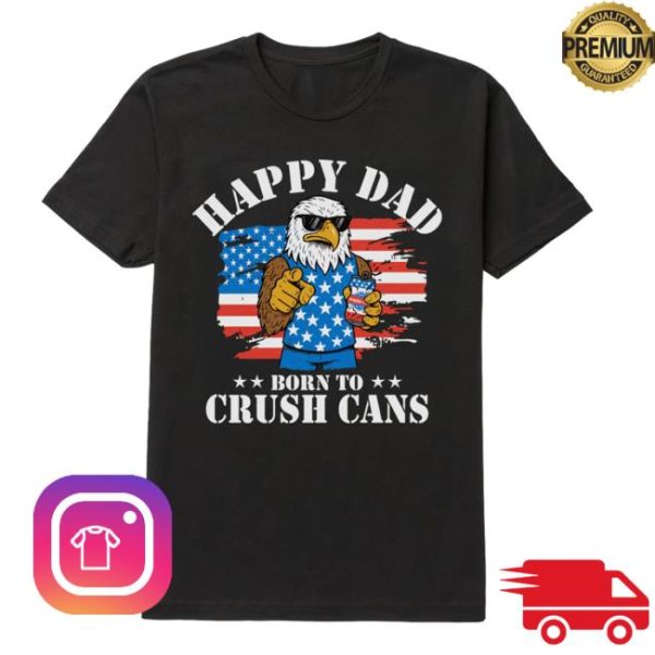 Happy Dad Store Merch Happy Dad Born To Crush Usa Tee