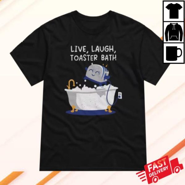 The Mandatoryfunday Store Merch Live, Laugh, Toaster Bath Men’s Tee