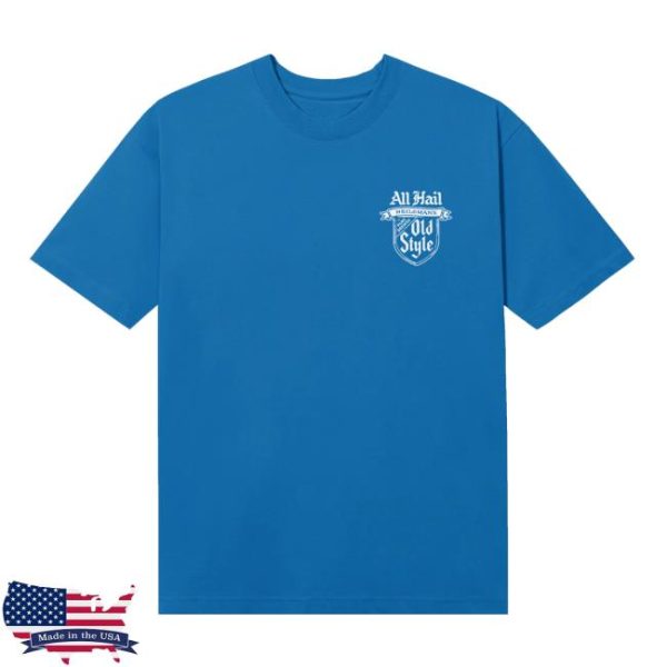 Old Style Beer Merch Store Shop All Hail Tee