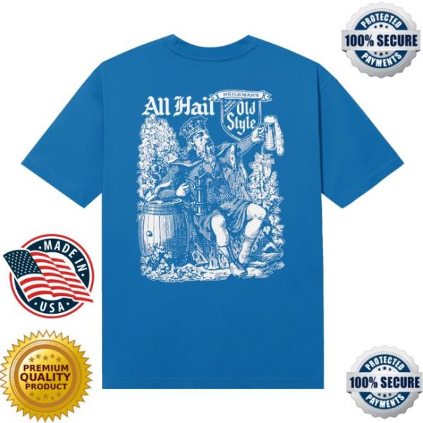Old Style Beer Merch Store Shop All Hail Tee