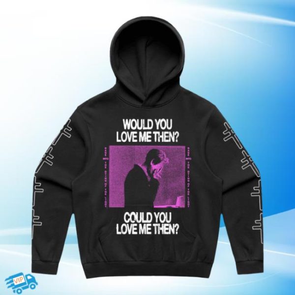 Presidentband Store Merch Would You Love Me Then Black Hoodie