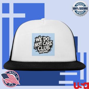 Justbeingmelani We Do Not Care Club Merch Store Shop We Do Not Care Wdnc Hat