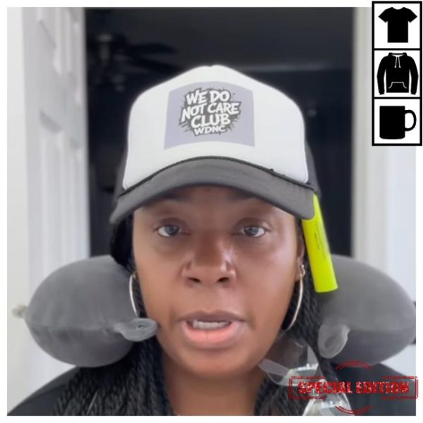 Justbeingmelani We Do Not Care Club Merch Store Shop We Do Not Care Wdnc Hat