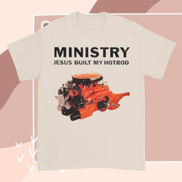 Ministry Official Store Merch Jesus Built My Hotrod T-Shirt