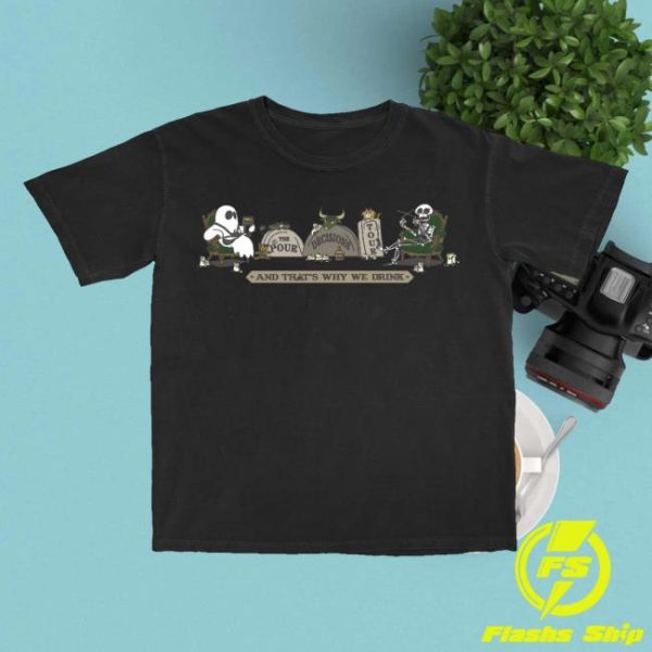And That’s Why We Drink Official Merch Store The Pour Decisions Tour T-Shirt