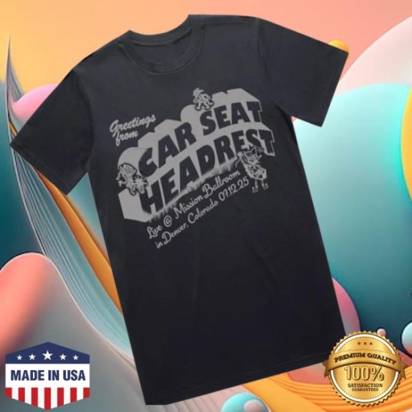Car Seat Headrest Store Merch Denver Specific Tee