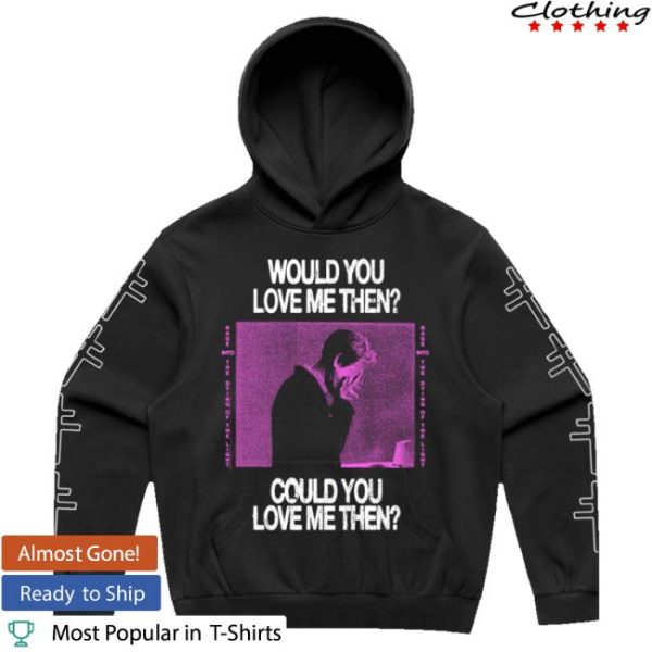 President Band Merch Store Shop Would You Love Me Then Hoodie Black