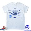 kenny 4Ad Store Merch You Can Never Hold Back Spring T Shirt