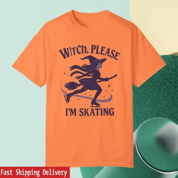 Adultsskatetoo Store Merch Witch Please I’m Skating T-Shirt