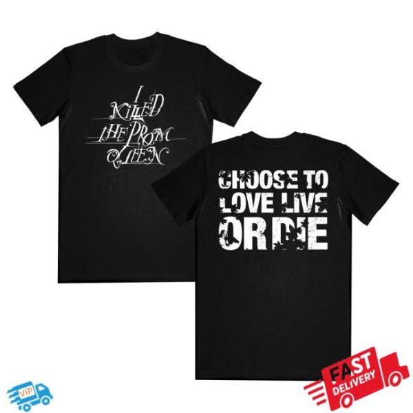 Imprintmerch Store Shop I Killed The Prom Queen Choose T-Shirt