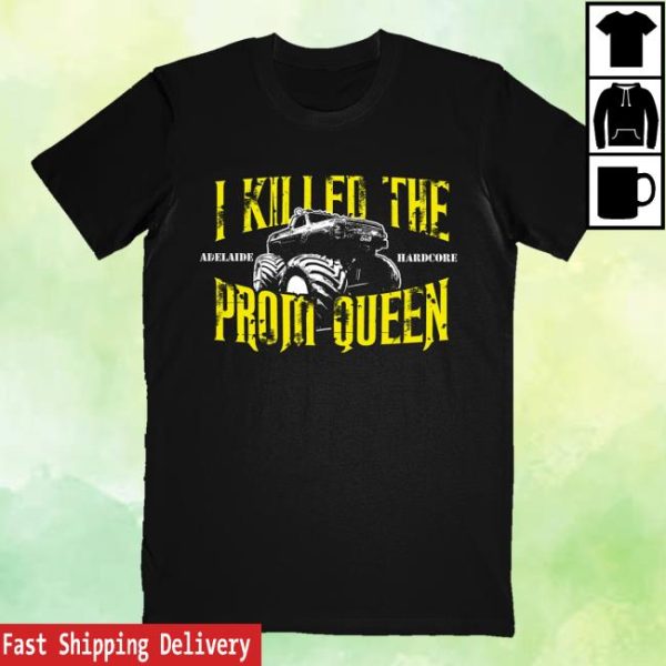 Imprintmerch Store Shop I Killed The Prom Queen Monster Truck T-Shirt
