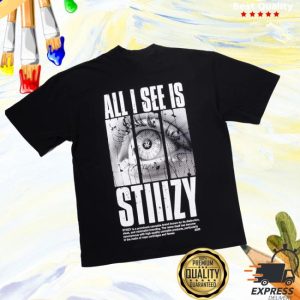 Stiiizy Store Merch All I See Tee