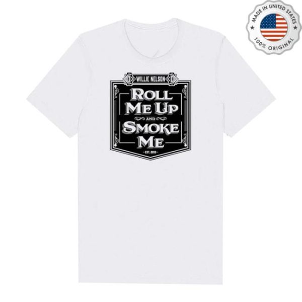 Willie Nelson Store Merch Roll Me Up And Smoke Me White T-Shirt