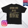 kenny Jennifer Lopez Merch Store Shop Everyday Is My Birthday Bitches Shirta