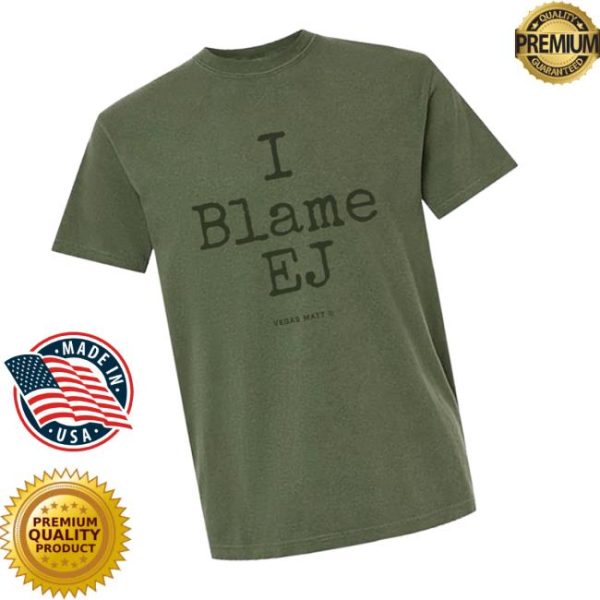 Vegas Matt Store Merch I Blame Ej T-Shirt