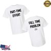 kenny Shop Kyle Larson Merch Store Kyle Larson Part Time Effort Full Time Problem White T Shirta