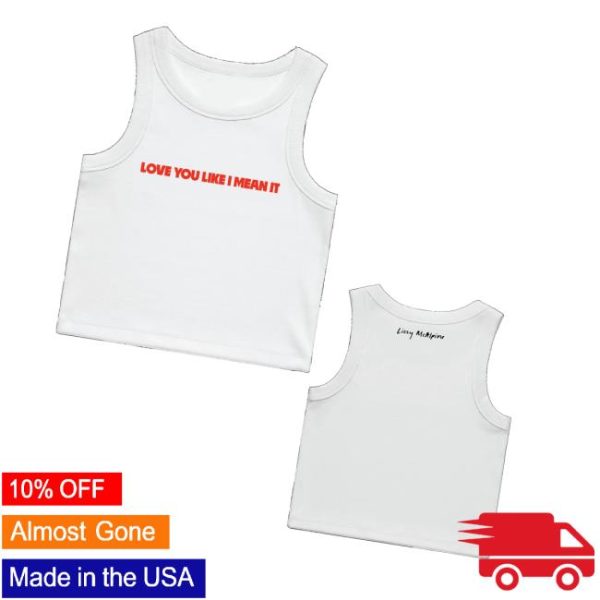 Lizzy Mcalpine Shop Love You Like I Mean It Tank