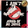 kenny Raskolapparel Store Merch I Aint Afraid Of No Juice Shirt