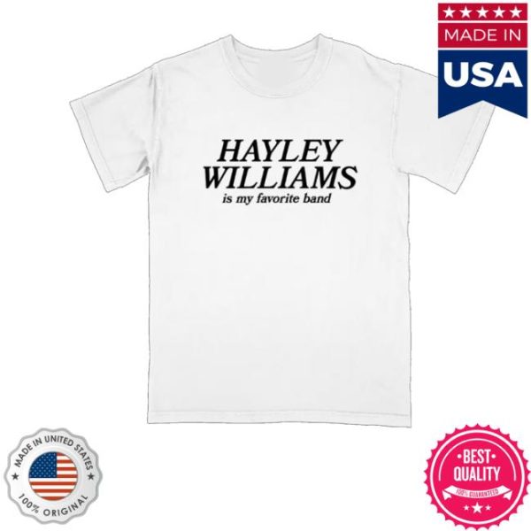 Hayley Williams Is My Favorite Band Shirt