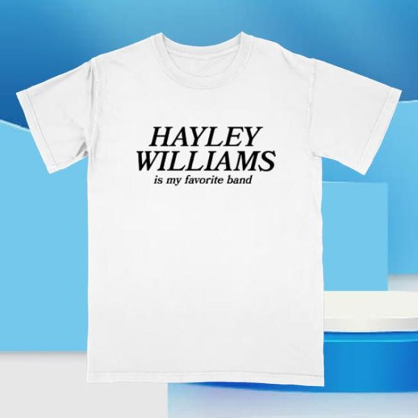 Hayley Williams Merch Store Shop Hayley Williams Is My Favorite Band Shirt