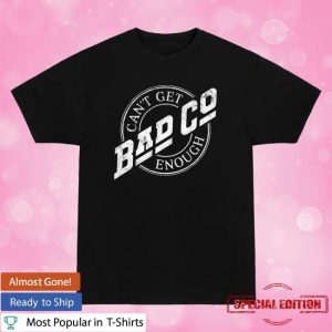 Bad Company Merch Store Shop Can’t Get Enough T-Shirt
