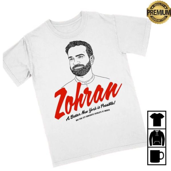 Socialists Store Merch Zohran A Better New York Is Possible T-Shirt