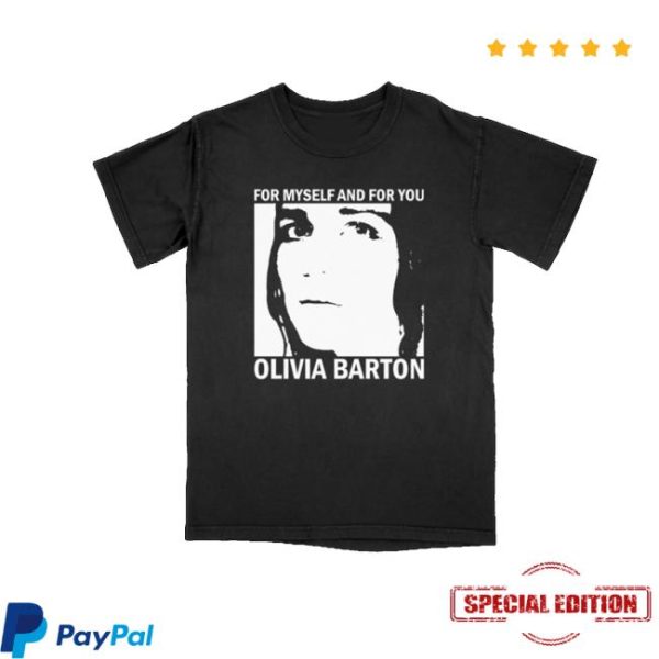Olivia Barton Merch For Myself And For You Shirt