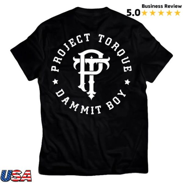 Project Torque Garage Store Merch All Around Pt Dammit Boy Shirt