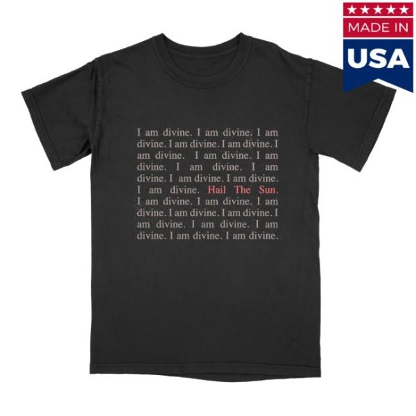Hail The Merch Store Shop I Am Divine Tee