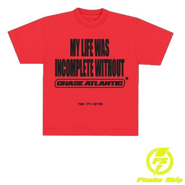 Chase Atlantic Merch My Life Was Incomplete Without Tee