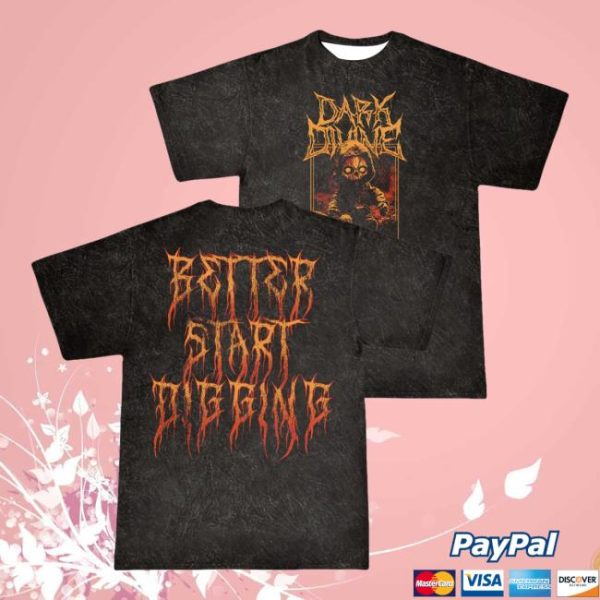 Dark Divine Official Store Merch Better Start Digging Tee