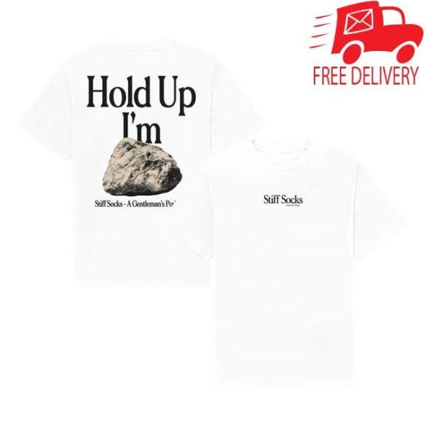 Stiff Socks Merch Store Shop Hold Up I’m Hard White Tee